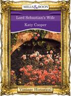 Couverture du livre « Lord Sebastian's Wife (Mills & Boon Historical) » de Cooper Katy aux éditions Mills & Boon Series