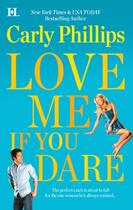 Couverture du livre « Love Me If You Dare (Mills & Boon M&B) » de Carly Phillips aux éditions Mills & Boon Series