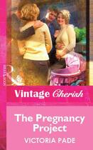 Couverture du livre « The Pregnancy Project (Mills & Boon Vintage Cherish) » de Victoria Pade aux éditions Mills & Boon Series