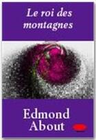 Couverture du livre « Le roi des montagnes » de About Edmond aux éditions Ebookslib