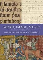 Couverture du livre « Word, image, music : on the treasures of the pepys library, Cambridge » de M. E. J. Hughes aux éditions Scala Gb