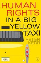 Couverture du livre « Human Rights in a Big Yellow Taxi » de Kerr Peter aux éditions Vagabond Voices Digital