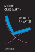 Couverture du livre « On being an artist (hardback) » de Craig-Martin Michael aux éditions Thames & Hudson
