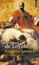 Couverture du livre « Exercices spirituels ; texte définitif (1548) » de Ignace De Loyola aux éditions Points