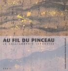 Couverture du livre « Au Fil Du Pinceau. La Calligraphie Japonaise » de Boudonnat/Kushizaki aux éditions Seuil