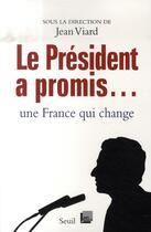 Couverture du livre « Le président a promis... une france qui change » de Jean Viard aux éditions Seuil