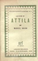 Couverture du livre « La vie d'Attila » de Marcel Brion aux éditions Gallimard