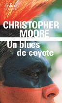 Couverture du livre « Un blues de coyote » de Christopher Moore aux éditions Folio