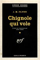 Couverture du livre « Chignole qui vole » de Flynn J.M. aux éditions Gallimard