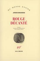 Couverture du livre « Rouge decante » de Jeroen Brouwers aux éditions Gallimard