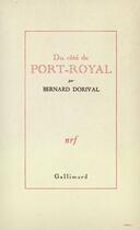 Couverture du livre « Du Cote De Port Royal » de Bernard Dorival aux éditions Gallimard