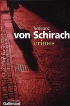 Couverture du livre « Crimes » de Ferdinand Von Schirach aux éditions Gallimard