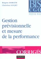 Couverture du livre « Gestion Previsionnelle Et Mesure De La Performance ; Corriges ; Processus 8 Et 9 » de Brigitte Doriath et Christian Goujet aux éditions Dunod