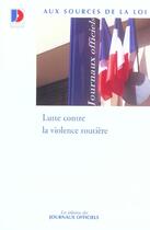 Couverture du livre « Lutte contre la violence routiere » de  aux éditions Documentation Francaise