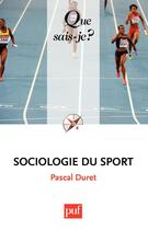 Couverture du livre « Sociologie du sport (2e édition) » de Duret Pascal aux éditions Que Sais-je ?