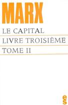 Couverture du livre « Le capital, livre troisième t.2 » de Karl Marx aux éditions Editions Sociales