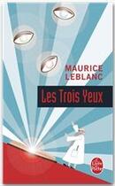 Couverture du livre « Les Trois Yeux » de Maurice Leblanc aux éditions Le Livre De Poche