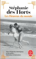 Couverture du livre « Les heureux du monde » de Stephanie Des Horts aux éditions Le Livre De Poche