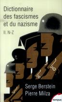 Couverture du livre « Dictionnaire des fascismes et du nazisme Tome 2 ; N-Z » de Serge Berstein aux éditions Tempus/perrin