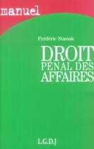 Couverture du livre « Manuel droit penal des affaires » de Frederic Stasiak aux éditions Lgdj