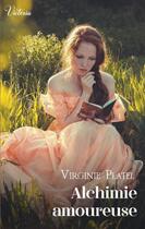 Couverture du livre « Alchimie amoureuse » de Virginie Platel aux éditions Harlequin