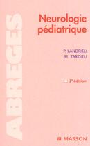 Couverture du livre « Neurologie pediatrique - pod » de Landrieu/Tardieu aux éditions Elsevier-masson