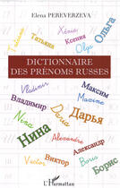 Couverture du livre « Dictionnaire des prénoms russes » de Elena Pereverzeva aux éditions L'harmattan