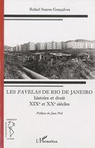 Couverture du livre « Les favelas de Rio de Janeiro ; histoire et droit ; XIXe et XXe siècles » de Rafael Soares Goncalves aux éditions L'harmattan