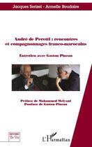 Couverture du livre « Andre de Peretti : rencontres et compagnonnages franco-marocains ; entretien avec Gaston Pineau » de Jacques Serizel et Armelle Roudaire aux éditions Editions L'harmattan