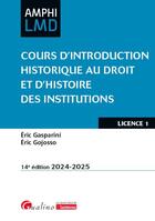 Couverture du livre « Cours d'introduction historique au droit et d'histoire des institutions » de Eric Gasparini et Eric Gojosso aux éditions Gualino