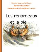 Couverture du livre « Les renardeaux et la pie » de Bernard Brunstein et Yanpetro Kavlan aux éditions Books On Demand