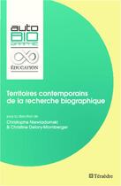 Couverture du livre « Territoires contemporains de la recherche biographique » de Christine Delory-Momberger et Christophe Niewiadomski aux éditions Teraedre