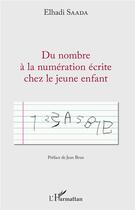 Couverture du livre « Du nombre à la rémuneration ecrite chez le jeune enfant - » de Elhadi Saada aux éditions L'harmattan