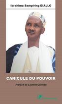Couverture du livre « Canicule du pouvoir » de Ibrahima Sampiring Diallo aux éditions Ganndal