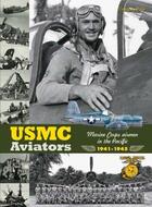 Couverture du livre « USMC aviators ; marine corps airmen in the Pacific 1941-1945 » de Gregory Pons aux éditions Complicites