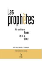 Couverture du livre « Les Prophètes à la lumière du Coran et de la Bible » de Reem Yasmina Laghrari aux éditions Relie