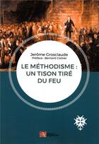 Couverture du livre « Le méthodisme: un tison tiré du feu » de Grosclaude Jerome aux éditions Ampelos