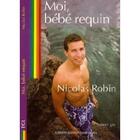 Couverture du livre « Moi, bébé requin » de Nicolas Robin aux éditions Gaies Et Lesbiennes