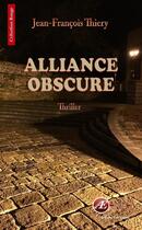 Couverture du livre « Alliance obscure » de Jean-Francois Thiery aux éditions Ex Aequo