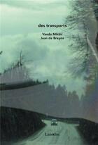 Couverture du livre « Des transports » de Jean De Breyne et Vanda Miksic aux éditions Editions Lanskine