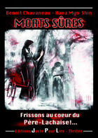 Couverture du livre « Morts sûres ; frissons au coeur du Père-Lacahise...! » de Benoit Chavaneau aux éditions Juste Pour Lire