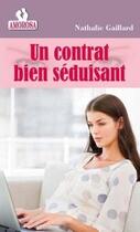 Couverture du livre « Un contrat bien séduisant » de Nathalie Gaillard aux éditions Les Nouveaux Auteurs