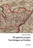 Couverture du livre « De guerres en paix / Von Kriegen zu Frieden » de Charles Schlosser aux éditions Id