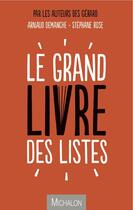 Couverture du livre « Le grand livre des listes » de Arnaud Demanche et Stephane Rose aux éditions Michalon Editeur