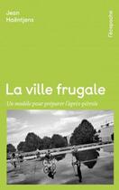 Couverture du livre « La ville frugale » de Jean Haentjens aux éditions Rue De L'echiquier