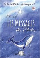 Couverture du livre « Les messages des étoiles » de Dimitri Oules et Emanuelle Carvin aux éditions Arcana Sacra