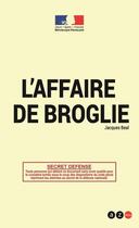 Couverture du livre « L'affaire de Broglie » de Jacques Beal aux éditions Az Editions