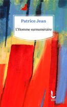 Couverture du livre « L'homme surnuméraire » de Patrice Jean aux éditions Litos