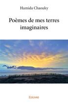 Couverture du livre « Poemes de mes terres imaginaires » de Chaouky Hamida aux éditions Edilivre