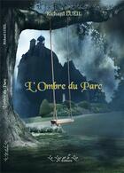 Couverture du livre « L'ombre du parc » de Lueil Richard aux éditions Le Lys Et Le Lin